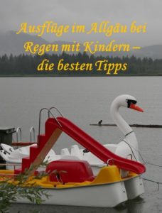 Ausflüge im Allgäu bei Regen mit Kindern