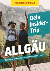 Marco Polo Dein Insider-Trip Allgäu. Besondere Erlebnisse - von entspannt bis rasant